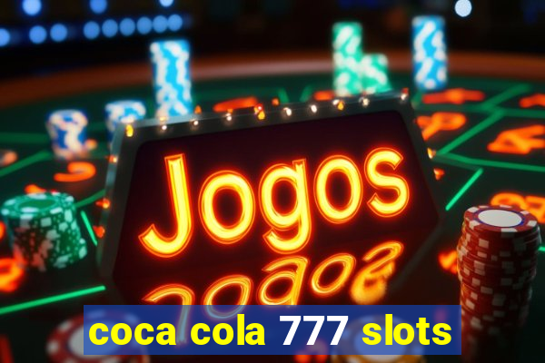 coca cola 777 slots